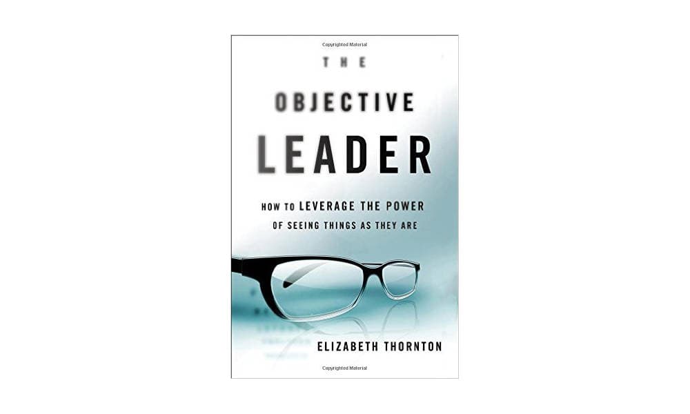 How to be an objective leader