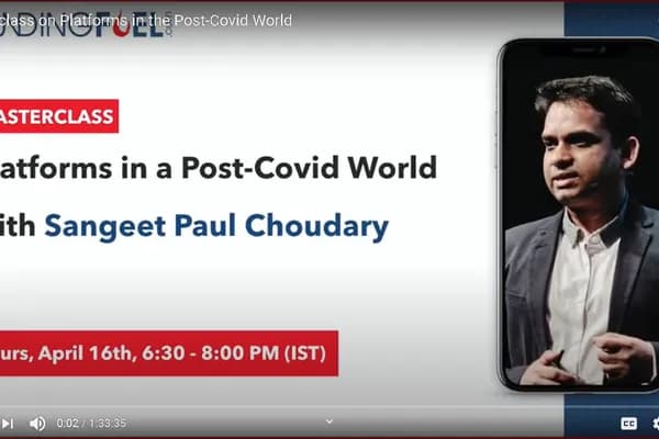 Platforms in a Post-COVID World: Masterclass with Sangeet Paul Choudary